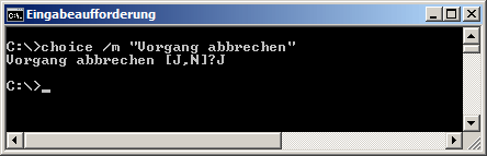 choice /m "Vorgang abbrechen